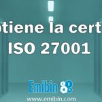 Emibin obtiene la certificacion ISO 27001
